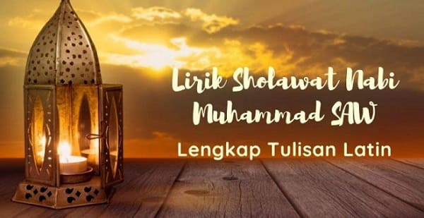 Lirik Sholawat Nabi Latin Lengkap Dengan Terjemahannya